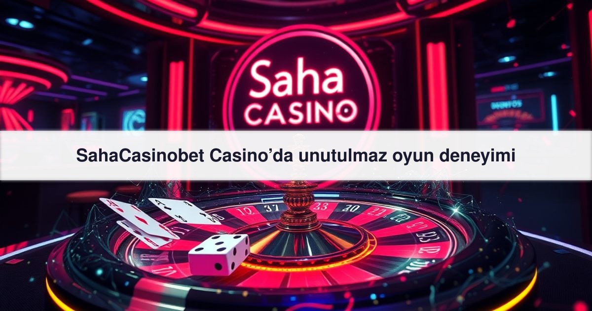 SahaCasinobet Casino’da